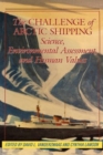 The Challenge of Arctic Shipping : Science, Environmental Assessment, and Human Values Volume 2 - Book