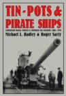 Tin-Pots and Pirate Ships : Canadian Naval Forces and German Sea Raiders 1880-1918 - Book