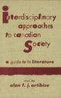 Interdisciplinary Approaches to Canadian Society : A Guide to the Literature - Book
