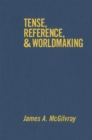 Tense, Reference, and Worldmaking - Book