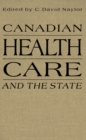 Canadian Health Care and the State : A Century of Evolution - Book