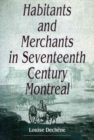 Habitants and Merchants in Seventeenth-Century Montreal : Volume 1 - Book