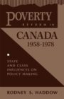Poverty Reform in Canada, 1958-1978 : State and Class Influences on Policy Making Volume 3 - Book