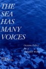 The Sea Has Many Voices : Oceans Policy for a Complex World - Book