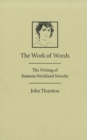 The Work of Words : The Writing of Susanna Strickland Moodie - Book