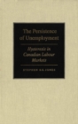 The Persistence of Unemployment : Hysteresis in Canadian Labour Markets - Book