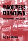 Vancouver's Chinatown : Racial Discourse in Canada, 1875-1980 Volume 110 - Book