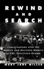 Rewind and Search : Conversations with the Makers and Decision-Makers of CBC Television Drama - Book