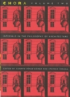 Chora 2 : Intervals in the Philosophy of Architecture Volume 2 - Book