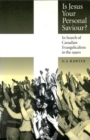 Is Jesus Your Personal Saviour? : In Search of Canadian Evangelicalism in the 1990s - Book