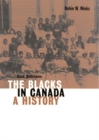 The Blacks in Canada : A History, Second Edition Volume 192 - Book