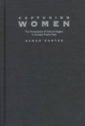 Capturing Women : The Manipulation of Cultural Imagery in Canada's Prairie West Volume 17 - Book