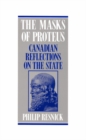The Masks of Proteus : Canadian Reflections on the State - Book