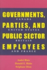 Governments, Parties, and Public Sector Employees : Canada, United States, Britain, and France - Book