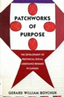 Patchworks of Purpose : The Development of Provincial Social Assistance Regimes in Canada - Book