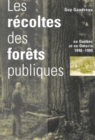 Les Recoltes des forets publiques au Quebec et en Ontario, 1840-1900 : Volume 9 - Book