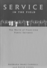 Service in the Field : The World of Front-line Public Servants - Book