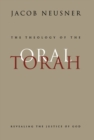 The Theology of the Oral Torah : Revealing the Justice of God Volume 35 - Book