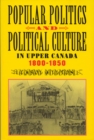 Popular Politics and Political Culture in Upper Canada, 1800-1850 - Book