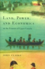 Land, Power, and Economics on the Frontier of Upper Canada - Book