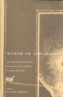 North of Athabasca : Slave Lake and Mackenzie River Documents of North West Company, 1800-1821 Volume 6 - Book