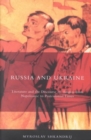 Russia and Ukraine : Literature and the Discourse of Empire from Napoleonic to Postcolonial Times - Book