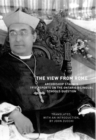 The View From Rome : Archbishop Stagni's 1915 Reports on the Ontario Bilingual Schools Question Volume 47 - Book