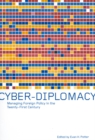 Cyber-Diplomacy : Managing Foreign Policy in the Twenty-First Century - Book