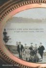 Family Life and Sociability in Upper and Lower Canada, 1780-1870 : A View from Diaries and Family Correspondence - Book