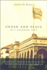 Order and Place in a Colonial City : Patterns of Struggle and Resistance in Georgetown, British Guiana,1889-1924 - Book