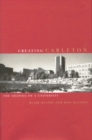Creating Carleton : The Shaping of a University - Book