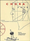 Chora 4 : Intervals in the Philosophy of Architecture Volume 4 - Book