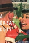 A Great Duty : Canadian Responses to Modern Life and Mass Culture, 1939-1967 Volume 199 - Book