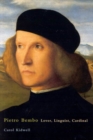 Pietro Bembo : Lover, Linguist, Cardinal - Book