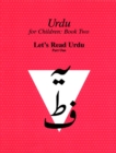 Urdu for Children, Book II, Let's Read Urdu, Part One : Let's Read Urdu, Part I - Book