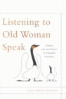 Listening to Old Woman Speak : Natives and alterNatives in Canadian Literature Volume 44 - Book
