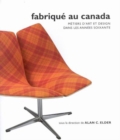 Fabrique au Canada : Metiers d'art et design dans les annees soixante - Book
