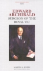 Edward Archibald : Surgeon of the Royal Vic Volume 16 - Book