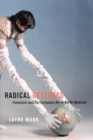 Radical Gestures : Feminism and Performance Art in North America - Book