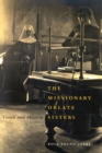 The Missionary Oblate Sisters : Vision and Mission Volume 38 - Book