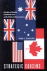 Strategic Cousins : Australian and Canadian Expeditionary Forces and the British and American Empires - Book