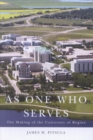 As One Who Serves : The Making of the University of Regina - Book