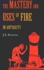 The Mastery and Uses of Fire in Antiquity - Book