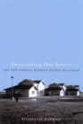 Imprisoning Our Sisters : The New Federal Women's Prisons in Canada - Book