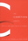 The Chretien Legacy : Politics and Public Policy in Canada - Book