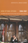 How Ottawa Spends, 2006-2007 : In From the Cold: The Tory Rise and the Liberal Demise Volume 27 - Book