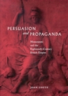 Persuasion and Propaganda : Monuments and the Eighteenth-Century British Empire - Book