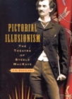 Pictorial Illusionism : The Theatre of Steele MacKaye - Book