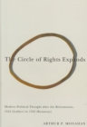 The Circle of Rights Expands : Modern Political Thought after the Reformation, 1521 (Luther) to 1762 (Rousseau) Volume 43 - Book