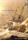 English Atlantics Revisited : Essays Honouring Ian K. Steele - Book